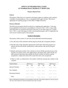 OFFICE OF HIGHER EDUCATION 61 Woodland Street, Hartford, CTProgress Report Form Purpose The purpose of this form is to respond to all program approval conditions and evaluation committee recommendations, if a