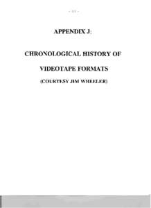 Chronological History of Videotape Formats (courtesy Jim Wheeler)
