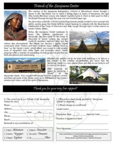 Friends of the Sacajawea Center The creation of the Sacajawea Interpretive, Cultural & Educational Center brought a dream to life. The dream was to create a lasting legacy in honor of Sacajawea, the Agai Dika Lemhi Shosh