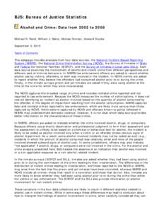 BJS: Bureau of Justice Statistics Alcohol and Crime: Data from 2002 to 2008 Michael R. Rand, William J. Sabol, Michael Sinclair, Howard Snyder September 3, 2010 Table of Contents This webpage includes analyses from four 