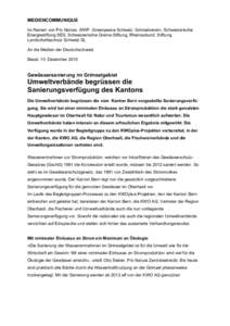 MEDIENCOMMUNIQUE Im Namen von Pro Natura, WWF, Greenpeace Schweiz, Grimselverein, Schweizerische Energiestiftung SES, Schweizerische Greina-Stiftung, Rheinaubund, Stiftung Landschaftsschutz Schweiz SL An die Medien der D