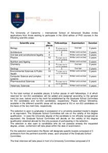 The University of Camerino – International School of Advanced Studies invites applications from those wishing to participate in the 22nd edition of PhD courses in the following scientific areas: Scientific area Biology