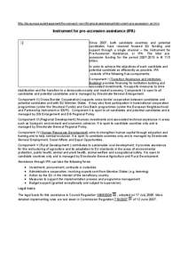 http://ec.europa.eu/enlargement/how-does-it-work/financial-assistance/instrument-pre-accession_en.htm  Instrument for pre-accession assistance (IPA) Since 2007, both candidate countries and potential candidates have rece