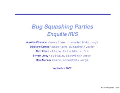 Bug Squashing Parties Enquête IRIS ´ Aurelien Chanudet <> ´