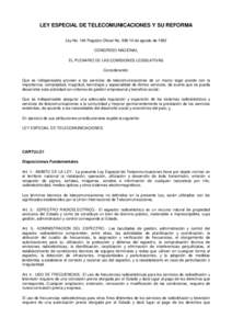 LEY ESPECIAL DE TELECOMUNICACIONES Y SU REFORMA Ley No. 184 Registro Oficial Node agosto de 1992 CONGRESO NACIONAL EL PLENARIO DE LAS COMISIONES LEGISLATIVAS Considerando: Que es indispensable proveer a los serv