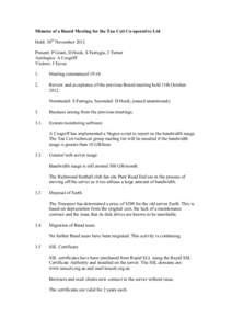 Minutes of a Board Meeting for the Tau Ceti Co-operative Ltd Held: 30th November 2012 Present: P Grant, D Hook, S Farrugia, J Turner Apologies: A Cosgriff Visitors: J Eaves 1.