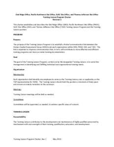 Oak Ridge Office, Pacific Northwest Site Office, SLAC Site Office, and Thomas Jefferson Site Office Training Liaison Program Charter Revision 2 This charter establishes and describes the Oak Ridge Office (ORO), Pacific N