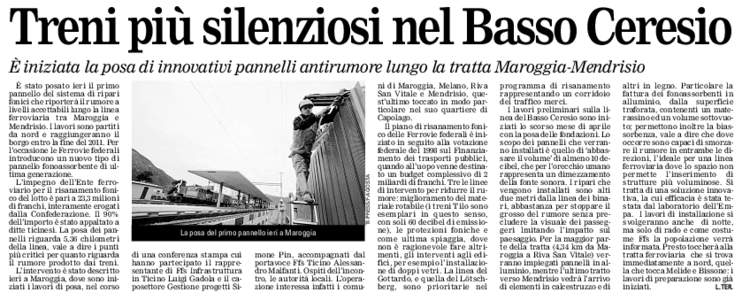 Treni più silenziosi nel Basso Ceresio È stato posato ieri il primo pannello del sistema di ripari fonici che riporterà il rumore a livelli accettabili lungo la linea ferroviaria tra Maroggia e