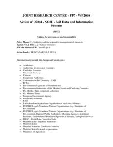 JOINT RESEARCH CENTRE - FP7 - WP2008 Action n° [removed]SOIL - Soil Data and Information Systems (SOIL) Institute for environment and sustainability Policy Theme: 2 - Solidarity and the responsible management of resource