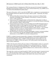 LBI announces LCBGP award to the St. Helena Parish Police Jury (May 11, 2012) The Louisiana Division of Administration (DOA) has announced its Louisiana Communities Broadband Grant Program (LCBGP) award to the St. Helena