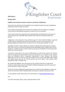 Media Release 28 August 2013 Kingfisher Court townhouse project commences construction at Brightwater Construction has commenced at the Kingfisher Court residential townhouse project at Brightwater following the sellout 