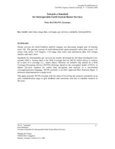 Accepted for publication at: 23rd FIG Congress, Munich, Germany, 8 – 13 October 2006 Towards a Standard for Interoperable Earth System Raster Services Peter BAUMANN, Germany