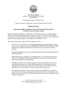 STATE OF IDAHO OFFICE OF THE SECRETARY OF STATE BEN YSURSA For Immediate Release: March 3, 2014 Contact: Tim Hurst, Chief Deputy, Election Division[removed]