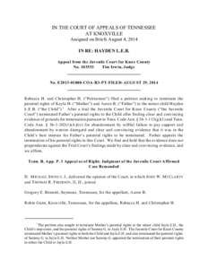 IN THE COURT OF APPEALS OF TENNESSEE AT KNOXVILLE Assigned on Briefs August 4, 2014 IN RE: HAYDEN L.E.B. Appeal from the Juvenile Court for Knox County No[removed]