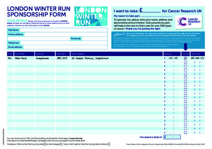 LONDON WINTER RUN SPONSORSHIP FORM I want to raise:  for Cancer Research UK