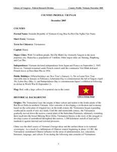 Library of Congress – Federal Research Division  Country Profile: Vietnam, December 2005 COUNTRY PROFILE: VIETNAM December 2005