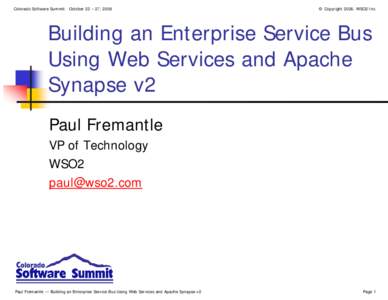Colorado Software Summit: October 22 – 27, 2006  © Copyright 2006, WSO2 Inc. Building an Enterprise Service Bus Using Web Services and Apache