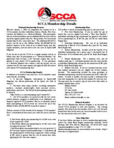 SCCA Membership Details Weekend Membership Program Effective January 1, 2008, all competitors are required to be a SCCA member (includes Individual, Spouse, Family, First Gear, Lifetime and Military) or a Weekend Member.