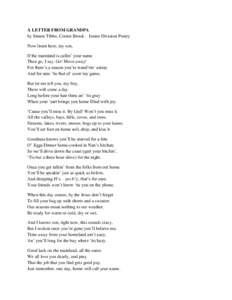 A LETTER FROM GRANDPA by Simon Tibbo, Corner Brook – Junior Division Poetry Now listen here, my son, If the mainland is callin’ your name Then go, I say. Go! Move away! For there’s a reason you’re wand’rin’ a