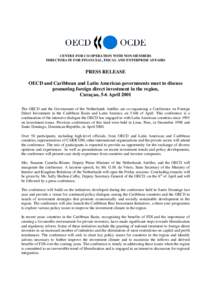 CENTRE FOR CO-OPERATION WITH NON-MEMBERS DIRECTORATE FOR FINANCIAL, FISCAL AND ENTERPRISE AFFAIRS PRESS RELEASE OECD and Caribbean and Latin American governments meet to discuss promoting foreign direct investment in the