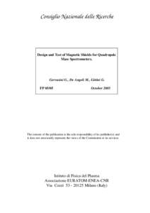 Consiglio Nazionale delle Ricerche  Design and Test of Magnetic Shields for Quadrupole Mass Spectrometers.  Gervasini G., De Angeli M., Gittini G.