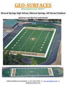 GEO­SURFACES  Making Replicated Grass “GREEN” ™ Mineral Springs High School, Mineral Springs, AR Hornet Stadium   