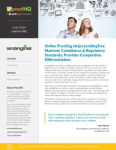 CASE STUDY LENDINGTREE Online Proofing Helps LendingTree Maintain Compliance & Regulatory Standards; Provides Competitive