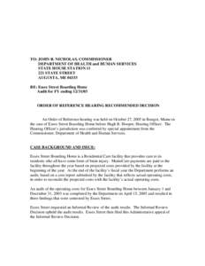 TO: JOHN R. NICHOLAS, COMMISSIONER DEPARTMENT OF HEALTH and HUMAN SERVICES STATE HOUSE STATION[removed]STATE STREET AUGUSTA, ME[removed]RE: Essex Street Boarding Home