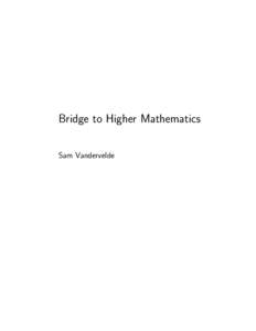Bridge to Higher Mathematics Sam Vandervelde c Copyright �2010 by Sam Vandervelde, Department of Mathematics, Computer Science and Statistics, St. Lawrence University, 23 Romoda Drive, Canton,