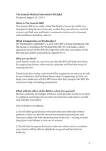 The Saatchi Medical Innovation Bill Q&A Prepared August 31st 2013 What is The Saatchi Bill? The Saatchi Bill is formally called The Medical Innovation Bill. It is designed to help doctors innovate, so that they can advan