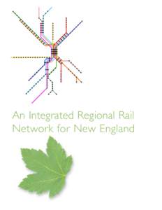 An Integrated Regional Rail Network for New England This regional rail planning document and call to action is issued by the following people and organizations: Gov. Michael S. Dukakis