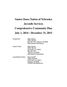 Santee Sioux Nation of Nebraska Juvenile Services Comprehensive Community Plan July 1, 2014 – December 31, 2015 Prepared By: