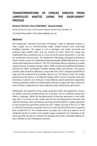 TRANSFORMATIONS OF SYNGAS DERIVED FROM LANDFILLED WASTES USING THE GASPLASMA® PROCESS Richard TAYLOR, Chris CHAPMAN*, Ahmad FARAZ Advanced Plasma Power, Unit B2, South Marston Business Park, Swindon, UK