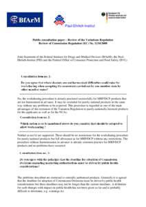 Paul-Ehrlich-Institut  Public consultation paper – Review of the Variations Regulation Review of Commission Regulation (EC) No[removed]Joint Statement of the Federal Institute for Drugs and Medical Devices (BfArM),