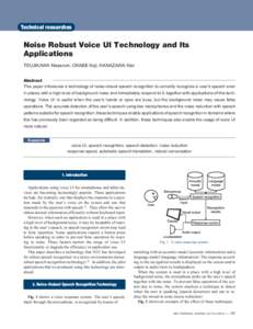Technical researches  Noise Robust Voice UI Technology and Its Applications TSUJIKAWA Masanori, OKABE Koji, HANAZAWA Ken Abstract
