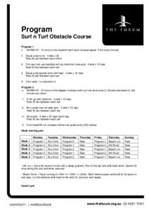 Program Surf n Turf Obstacle Course Program 1  WARM UP - 10 mins on the treadmill start slow increase speed .5 km every minute. 1. Squat jump turns - 4 sets x 20