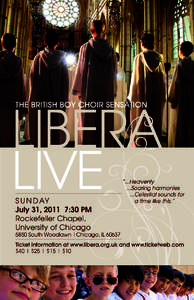 Libera LIVE The British Boy Choir sensation S u n d ay July 31, 2011 7:30 PM