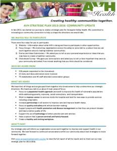 AVH STRATEGIC PLAN 2013‐2016: COMMUNITY UPDATE  In late 2012, we started our journey to create a strategic plan for Annapolis Valley Health. We committed to  increasing our community connect