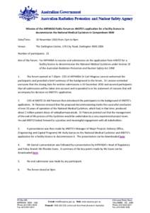 Minutes of the ARPANSA Public Forum on ANSTO’s application for a facility licence to decommission the National Medical Cyclotron in Camperdown NSW Date/Time: 30 November 2010 from 7pm to 9pm