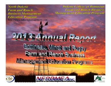 Thank You The Dakota College at Bottineau Farm and Ranch Business Management Programs located at Bottineau, Minot and Rugby would like to recognize and thank the businesses and organizations listed on this and the follo