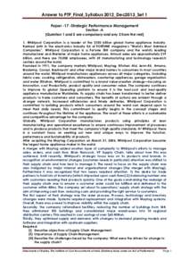 Answer to PTP_Final_Syllabus 2012_Dec2013_Set 1 Paper -17 -Strategic Performance Management Section -A [Question 1 and 2 are compulsory and any 3 from the rest] 1. Whirlpool Corporation is a leader of the $100 billion gl