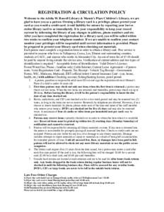 REGISTRATION & CIRCULATION POLICY Welcome to the Adelia M. Russell Library & Mamie’s Place Children’s Library, we are glad to have you as a patron. Owning a library card is a privilege, please protect your card as yo