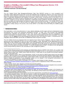 Insights to Building a Successful E-Filing Case Management Service: U.S. Federal Court Experience 1 J. Michael Greenwood and Gary Bockweg