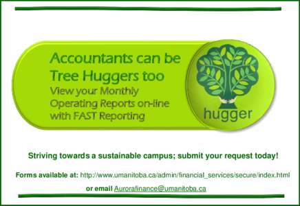 Accountants can be Tree Huggers too View your Monthly Operating Reports on-line with FAST Reporting