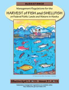 Management Regulations for the  HARVEST of FISH and SHELLFISH on Federal Public Lands and Waters in Alaska[removed]Student Art Contest Winner: Diane Murph, 17, Petersburg