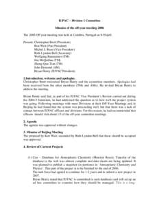 IUPAC – Division 1 Committee Minutes of the off-year meeting 2006 The 2006 Off year meeting was held at Coimbra, Portugal on 8-9April. Present: Christopher Brett (President) Ron Weir (Past President) Michel J. Rossi (V