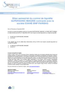 COMMUNIQUE DE PRESSE  Bilan semestriel du contrat de liquidité SUPERSONIC IMAGINE contracté avec la société EXANE BNP PARIBAS Aix-en-Provence, le 6 janvier 2015