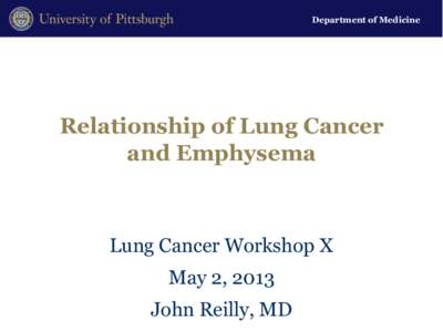 Department of Medicine  Relationship of Lung Cancer and Emphysema  Lung Cancer Workshop X