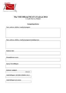 The VIII Official NEATA Festivaljuli i Porvoo, Finland Ansøgningsskema Navn, adresse, telefon, e-mail på gruppen: