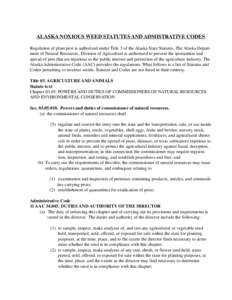 ALASKA NOXIOUS WEED STATUTES AND ADMISTRATIVE CODES Regulation of plant pest is authorized under Title 3 of the Alaska State Statutes. The Alaska Department of Natural Resources, Division of Agriculture is authorized to 